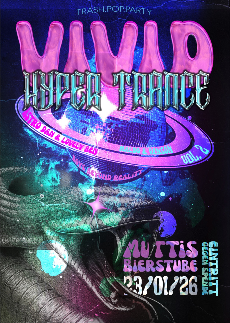 Vivid Hyper Trance #2 - Trash.Pop.Party. Ab 22 Uhr in Muttis Bierstube. Eintritt gegen Spende.