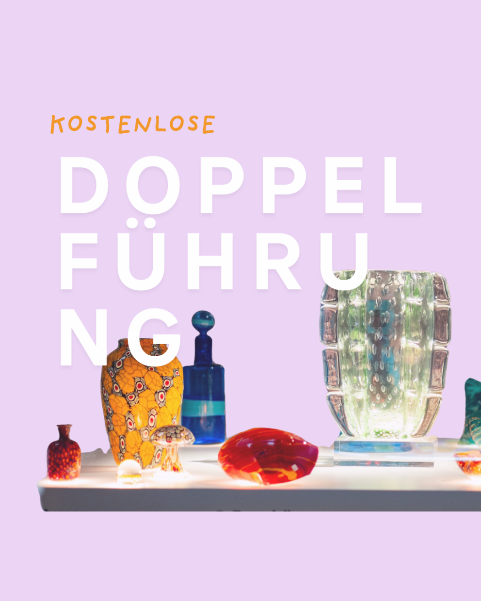 Pastell-lilaner Hintergrund, Ausschnitt der Murano-Ausstellung, orangene Schrift: Kostenlose, Wei