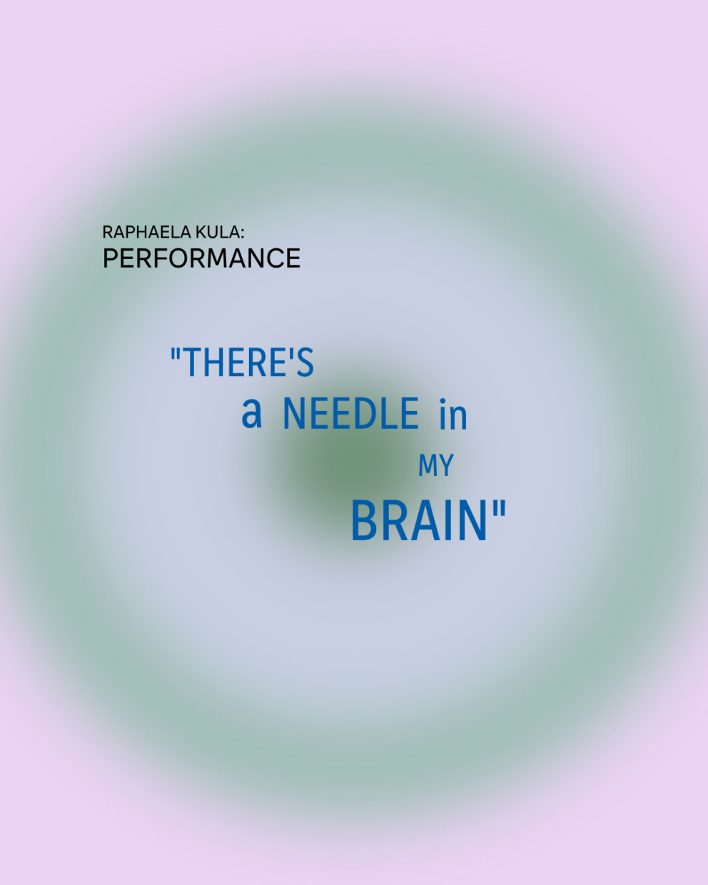 Fliederfarbener Grund, Kreis aus changierenden Minttönen, darüber "There's a needle in my brain"
