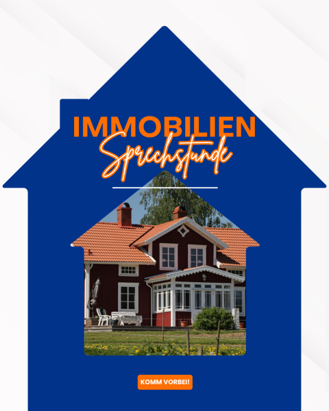 Immobiliensprechstunde, komm vorbei!